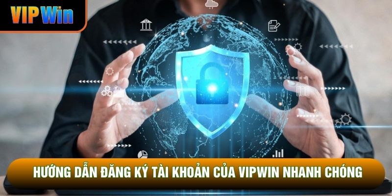 Hướng dẫn đăng ký tài khoản của VIPWIN nhanh chóng Hướng dẫn đăng ký tài khoản của VIPWIN nhanh chóng