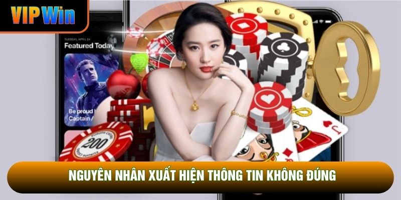 Nguyên nhân xuất hiện thông tin không đúng Nguyên nhân xuất hiện thông tin không đúng