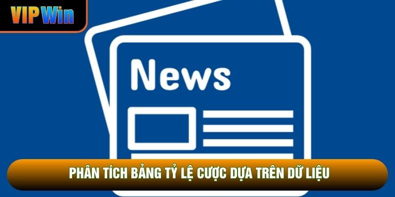 Phân tích bảng tỷ lệ cược dựa trên dữ liệu